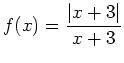 $ f(x) = \displaystyle \frac{\vert x+3\vert}{x+3}$