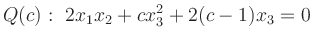 $\displaystyle Q(c): \ 2x_1x_2+cx_3^2+2(c-1)x_3 = 0
$