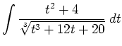 $ \displaystyle\int\frac{t^2+4}{\sqrt[3]{t^3+12t+20}} \; d t$