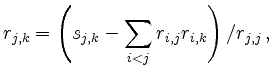 $\displaystyle r_{j,k}= \left( s_{j,k} - \sum\limits_{i<j} r_{i,j} r_{i,k}
\right)/ r_{j,j}\,,
$