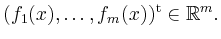 $ (f_1(x),\ldots,f_m(x))^{\operatorname t}\in \mathbb{R}^m .$