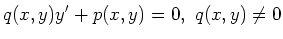 $\displaystyle q(x,y) y^\prime + p(x,y) = 0 , \ q(x,y) \neq 0
$