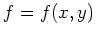 $ f=f(x,y)$