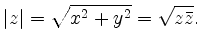 $\displaystyle \vert z\vert = \sqrt{x^2 + y^2} = \sqrt{z\bar z} .
$