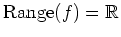 $ \operatorname{Range}(f)=\mathbb{R}$