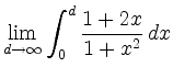 $\displaystyle \lim_{d\to \infty} \int_{0}^{d} \frac{1+2x}{1+x^2}\,dx$