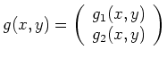 $ g(x,y)=\left(\begin{array}{c}g_1(x,y)\\ g_2(x,y)\end{array}\right)$