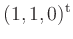 $ (1,1,0)^{{\operatorname t}}$