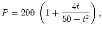 $\displaystyle P=200 \; \left( 1+\frac{4t}{50+t^2} \right),$