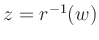 $ z= r^{-1}(w) $