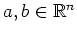 $ a, b\in\mathbb{R}^n$