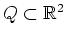 $ Q\subset\mathbb{R}^2$