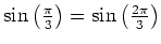 $ \sin\left(\frac{\pi}{3}\right) = \sin\left(\frac{2\pi}{3}\right)$