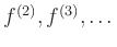 $ f^{(2)},f^{(3)},\ldots$