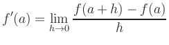 $\displaystyle f^\prime(a)= \lim_{h\to0} \frac{f(a+h)-f(a)}{h} $