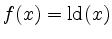 $ f(x)= \operatorname{ld}(x)$