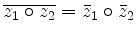 $\displaystyle \overline{z_1\circ z_2} = \bar z_1 \circ \bar z_2
$