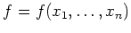 $ f = f(x_1, \ldots , x_n)$