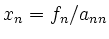 $ x_n=f_n/a_{nn}$