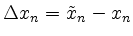 $ \Delta x_n=\tilde{x}_n-x_n$