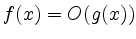 $ f(x) = O(g(x)) $