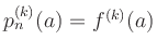 $ p_n^{(k)}(a)=f^{(k)}(a)$