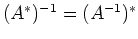 $ (A^\ast)^{-1} = (A^{-1})^\ast$