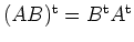 $ (A B)^{\operatorname t}= B^{\operatorname t}A^{\operatorname t}$