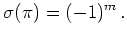 $\displaystyle \sigma(\pi) = (-1)^m\, .
$