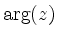 $ \operatorname{arg}(z)$