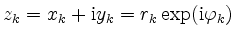 $\displaystyle z_k = x_k + \mathrm{i} y_k =
r_k \exp(\mathrm{i}\varphi_k)
$