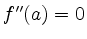 $ f''(a)=0$