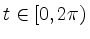 $ t\in [0,2\pi)$