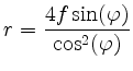 $\displaystyle r = \frac{4f\sin(\varphi)}{\cos^2(\varphi)}
$