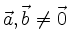 $ \vec{a},\vec{b}\ne\vec{0}$