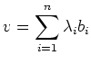 $\displaystyle v = \sum_{i=1}^n \lambda_i b_i
$