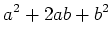 $\displaystyle a^2+2ab+b^2$