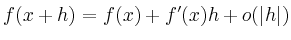 $\displaystyle f(x+h) = f(x)+f^\prime(x)h + o(\vert h\vert)
$