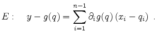 $\displaystyle E : \quad y-g(q) = \sum_{i=1}^{n-1} \partial_i g(q) \left( x_i-q_i \right) \ .
$