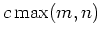 $ c\max(m,n)$