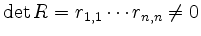 $ \det R = r_{1,1} \cdots r_{n,n} \neq 0$