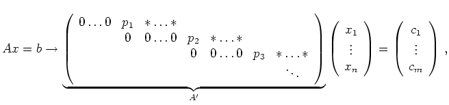 $\displaystyle Ax = b \rightarrow
\underbrace{
\left(\begin{array}{cccc ccc}...
...ht)
=
\left(\begin{array}{c} c_1 \\ \vdots \\ c_m
\end{array}\right)\,
,
$