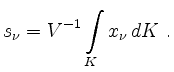 $\displaystyle s_\nu = V^{-1}\int\limits_K x_\nu \,dK \ .
$