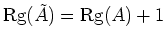 $ \operatorname{Rg}(\tilde{A})=\operatorname{Rg}(A)+1$