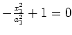 $ -\frac{x_1^2}{a_1^2}+1=0$
