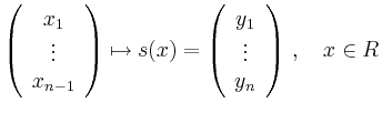 $\displaystyle \left( \begin{array}{c} x_1 \\ \vdots \\ x_{n-1} \end{array}\righ...
...t( \begin{array}{c} y_1 \\ \vdots \\ y_{n} \end{array}\right)\,, \quad x \in R
$