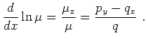 $\displaystyle \frac{d}{dx} \operatorname{ln} \mu = \frac{\mu_x}{\mu} = \frac{p_y-q_x}{q} \ . $