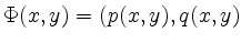 $ \Phi (x,y) = (p(x,y), q(x,y)$