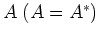 $ A \; (A=A^*)$