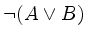 $\displaystyle \lnot(A\lor B)$